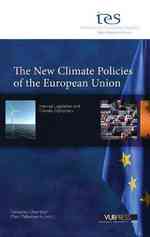 The New Climate Policies of the European Union : Internal Legislation and Climate Diplomacy