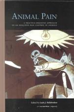 Animal Pain : A Practice-Oriented Approach to an Effective Pain Control