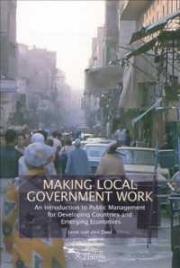 Making Local Government Work : An Introduction to Public Management for Developing Countries and Emerging Economies (Ihs Series in Urban Management an （1ST）