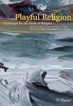 Playful Religion : Challenges for the Study of Religion （1ST）