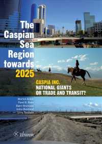 The Caspian Sea Region Towards 2025 : Caspia Inc., National Giants or Trade and Transit?