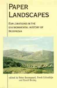 Paper Landscapes : Explorations in the Environmental History of Indonesia (Verhandelingen Series Vol. 178)