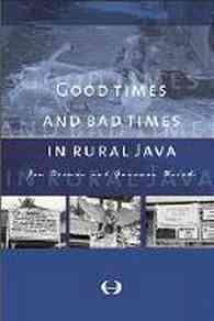 Good Times and Bad Times in Rural Java : Case Study of Socio-Economic Dynamics in Two Villages Towards the End of the Twentieth Century (Verhandelinge