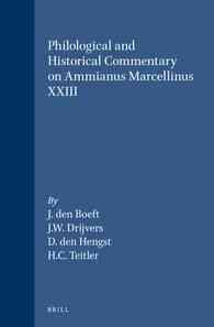 Philological and Historical Commentary on Ammianus Marcellinus XXIII (Philological and Historical Commentary on Ammianus Marcellinus)