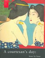 吉原日々刻々（歌麿『青楼十二時続』他）<br>A Courtesan's Day : Hour by Hour (Famous Japanese Print Series)