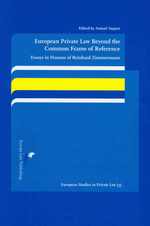 European Private Law Beyond the Common Frame of Reference : Essays in Honour of Reinhard Zimmermann (European Studies in Private Law)