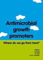 Antimicrobial growth promoters : Where do we go from here?