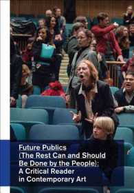 Future Publics (The Rest Can and Should be Done by the People) : A Critical Reader in Contemporary Art