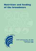 Nutrition and feeding of the broodmare (Eaap Scientific Series)