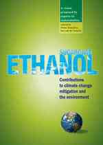 Sugarcane ethanol : Contributions to climate change mitigation and the environment