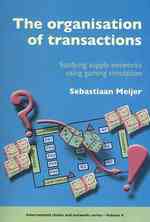 The organisation of transactions : Studying supply networks using gaming simulation (International chains and networks          )