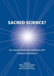 Sacred Science? : On Science and Its Interrelations with Religious Worldviews