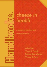 Handbook of cheese in health: production, nutrition and medical sciences (Human Health Handbooks)