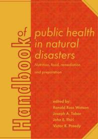Handbook of public health in natural disasters : Nutrition, food, remediation and preparation (Human Health Handbooks)