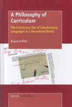 A Philosophy of Curriculum : The Cautionary Tale of Simultanious Languages in a Decentered World