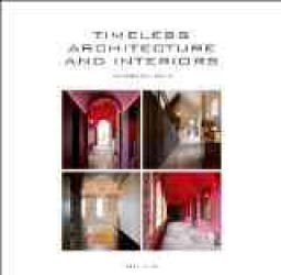 Timeless Architecture and Interiors Yearbook 2013 / Architecture & Interieurs Intemporels Annuaire 2013 / Tijdloze Architectuur & Interieurs Jaarboek （5 MUL）