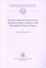 Nucleon-Induced Fission Cross Sections of Heavy Nuclei in the Intermediate Energy Region (Comprehensive Summaries of Uppsala Dissertations from the Fa