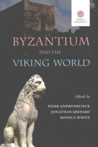 Byzantium and the Viking World (Studia Byzantina Upsaliensia) （ILL）