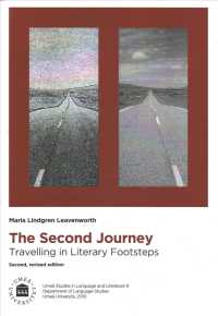 Second Journey : Travelling in Literary Footsteps (Umea Studies in Language and Literature) （2 Revised）