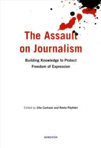 The Assault on Journalism : Building Knowledge to Protect Freedom of Expression