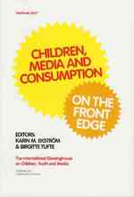 Children, Media and Consumption : On the Front Edge (International Clearinghouse on Children, Youth & Media)