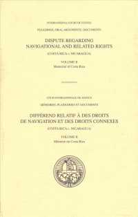 Dispute regarding navigational and related rights : (Costa Rica v. Nicaragua), Vol. II: Memorial of Costa Rica (Pleadings, oral arguments, documents)