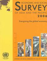 国連アジア・パシフィック諸国経済・社会調査報告（2006年版）<br>Economic and Social Survey of Asia and the Pacific 2006 : Energizing the Global Economy (Economic and Social Survey of Asia and the Pacific)