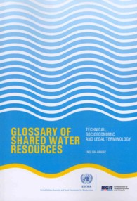 Glossary of Shared Water Resources : Technical, Socio-economic and Legal Terminology