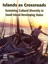 Islands at Crossroads : Sustaining Cultural Diversity in Small Island Developing States