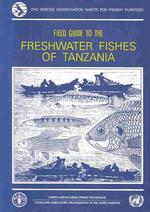 Field Guide to the Freshwater Fisheries of Tanzania (Fao Species Identification Sheets for Fishery Purposes)
