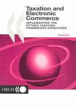 Taxation and Electronic Commerce - Implementing the Ottawa Taxation Framework Conditions : A Progress Report by the Committee on Fiscal Affairs (Taxat