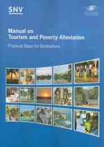 Manual on Tourism and Poverty Alleviation : Practical Step for Destinations