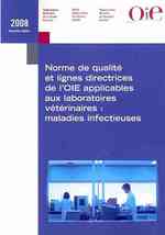 Norme de qualite et lignes directrices de L'oie Applicables Aux Laboratoires Veterinaires : Malaries Infectieuses （2ND）