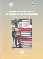 Peacekeeping in Africa : Capabilities and Culpabilities