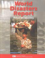 World Disasters Report 2001 : Focus on Recovery (Annual Publication)