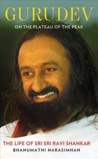 Gurudev : On the Plateau of the Peak: the Life of Sri Sri Ravi Shankar