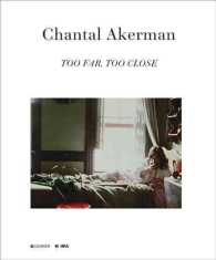 Chantal Akerman - Too Far, Too Close