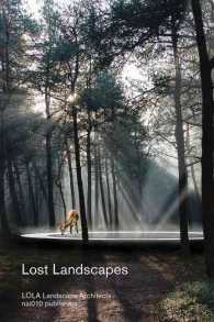 Lost Landscapes : LOLA Landscape Architects