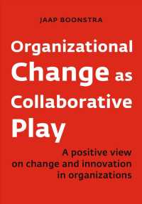 Organizational Change as Collaborative Play : A Positive View on Change and Innovation in Organizations