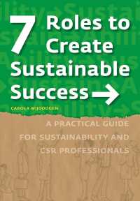 Seven Roles to Create Sustainable Success : A Practical Guide for Sustainability and Csr Professionals