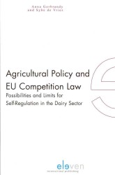 Landbouwbeleid en EU-mededingingsrecht / Agricultural Policy and EU Competition Law : Mogelijkheden en grenzen voor zelfregulering in de melksector / （Bilingual）