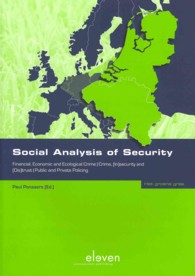 Social Analysis of Security : Financial, Economic and Ecological Crime - Crime, (In)security and (Dis)trust - Public and Private Policing
