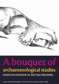 A Bouquet of Archaeozoological Studies : Essays in Honour of Wietske Prummel (Groningen Archaeological Studies)