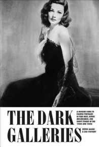 The Dark Galleries : A Museum Guide to Painted Portraits in Film Noir, Gothic Melodramas and Ghost Stories of the 1940s and 1950s