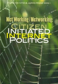 Net Working / Networking : Citizen Initiated Internet Politics