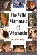 The Wild Mammals of Wisconsin (Faunistica)