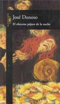 El Obsceno Pajaro De LA Noche / Donoso, Jose - 紀伊國屋書店ウェブ