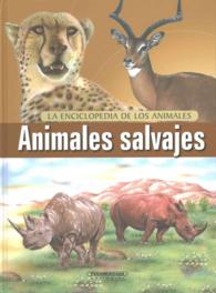 Animales Salvajes / Wild Animals (La Enciclopedia De Las Animales)