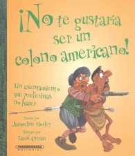 No te gustaria ser un colono Americano! / You Wouldn't Want to be an American Colonist!