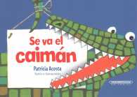 Se va el caiman/ the Caiman Is Leaving (Que Pase El Tren)